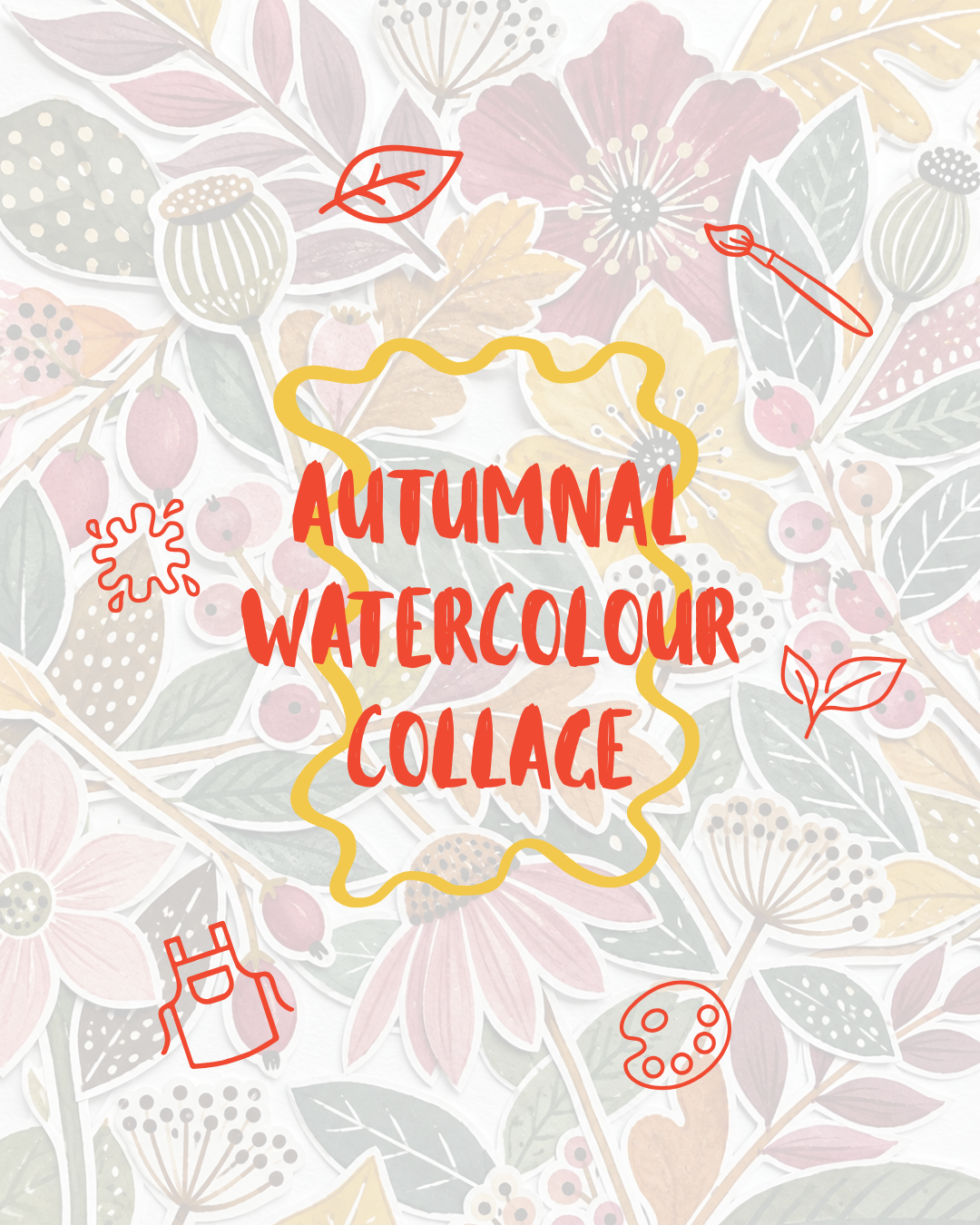 Watercolour Botanical Collage Workshop | 19th November